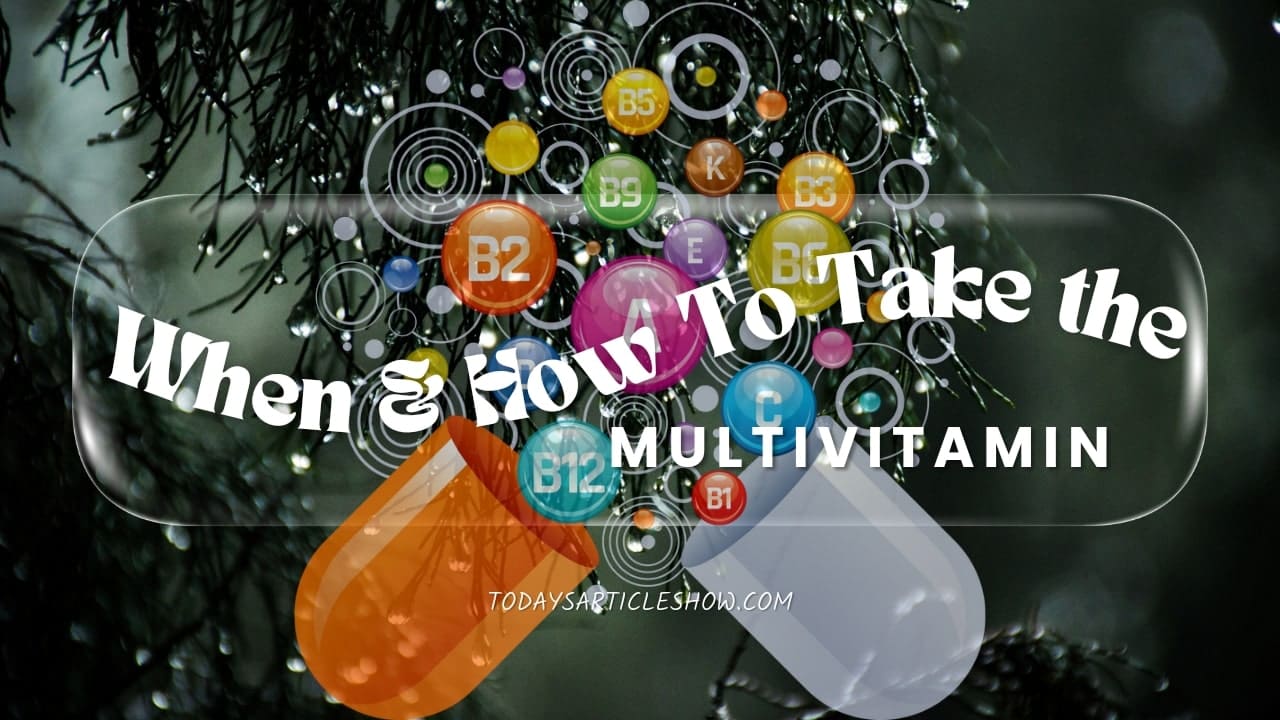when and how to take multivitamin